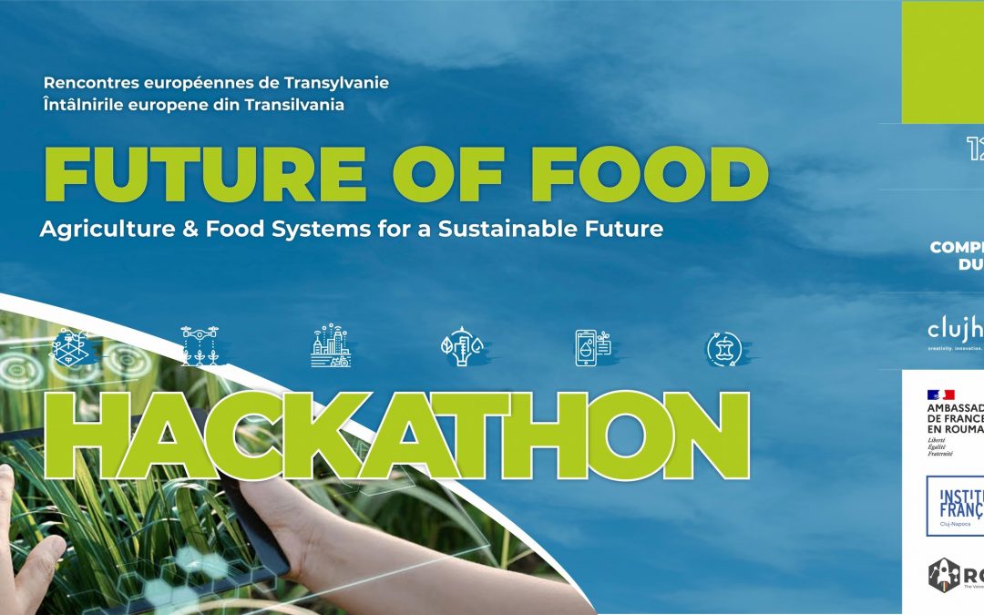 FUTURE OF FOOD HACKATHON – întâlniri Europene în Transilvania