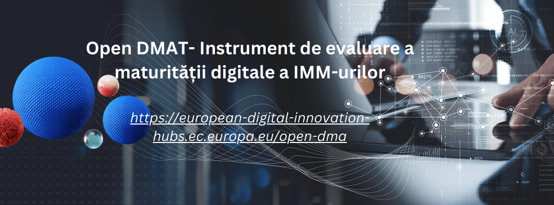 Open DMAT – instrument de evaluare a maturității digitale, care va ajuta IMM-urile să își identifice punctele forte și punctele slabe în transformarea digitală a afacerii lor