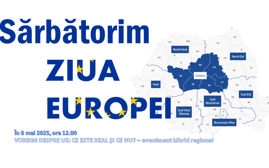 SĂRBĂTORIM ZIUA EUROPEI ȘI VORBIM DESPRE UE! CE ESTE REAL ȘI CE NU?